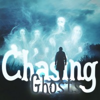 Chasing Ghosts